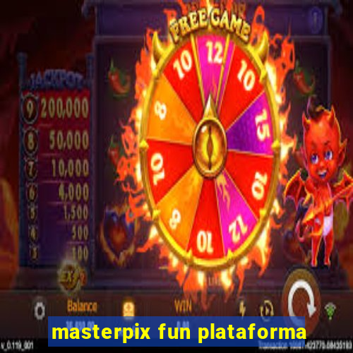 masterpix fun plataforma